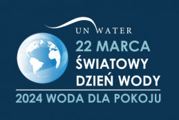 Napis na środku grafiki o treści: 22 marca Światowy Dzień Wody. Poniżej napis: 2024 Woda dla pokoju. Z lewej strony tekstu widoczna kula ziemska